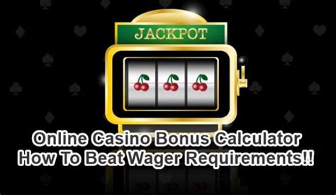 casino bonus wagering calculator